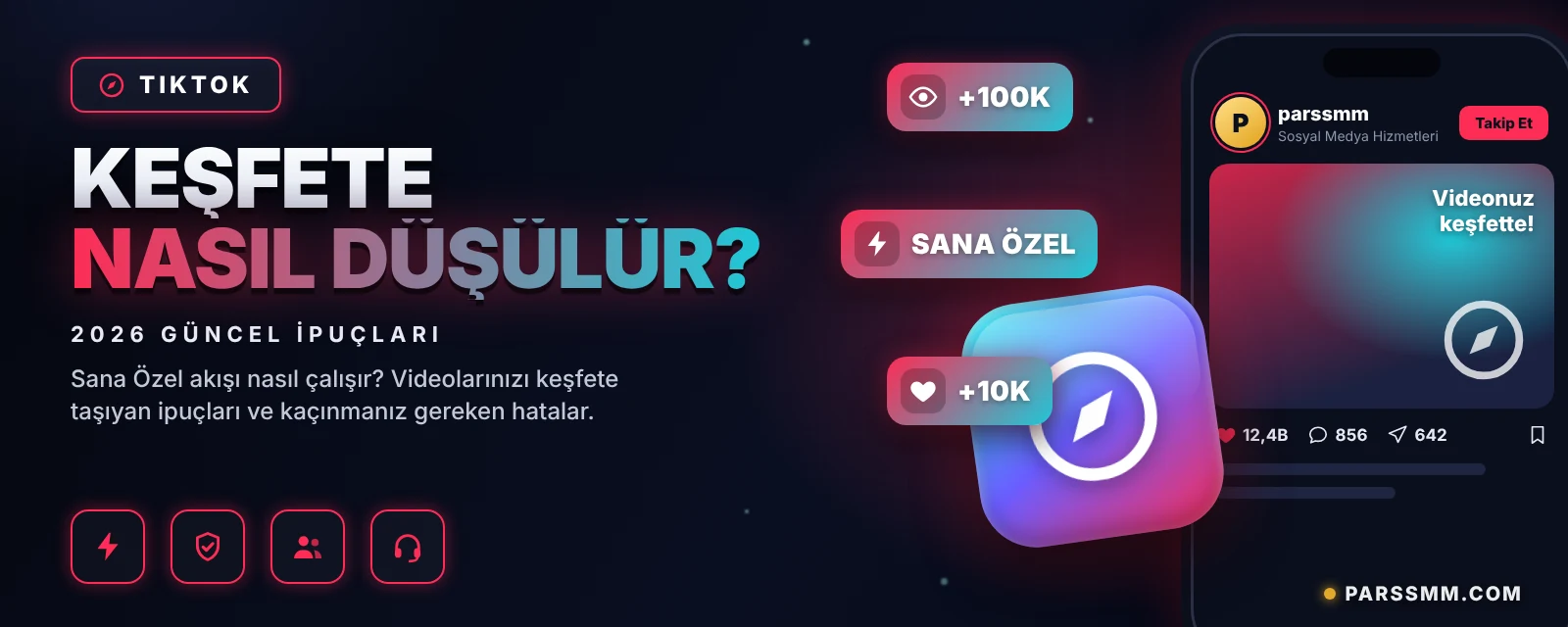TikTok Keşfete Nasıl Düşülür? 2026 Rehberi | ParsSMM